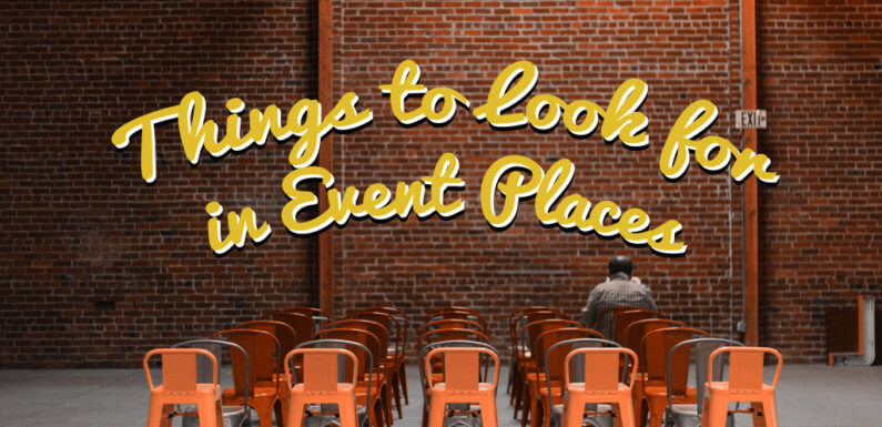 Things You Should Look for in Event Venues